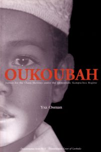 OUKOUBAH: Justice for the Cham Muslims under Democratic Kampuchea Regime, Ysa Osman (2002)