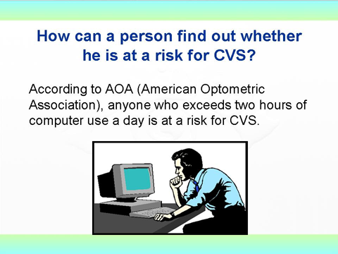 Computer vision syndrome ( CVS )