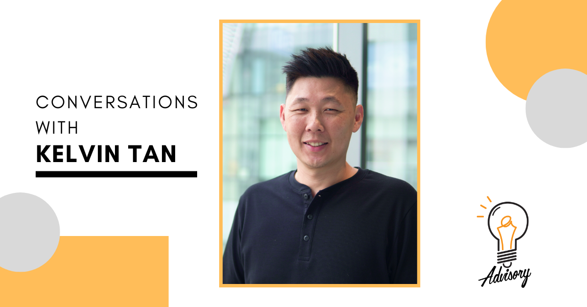 Conversations with Kelvin Tan