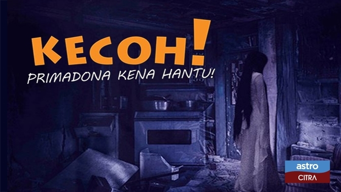 Kecoh Primadona Kena Hantu Astro Content