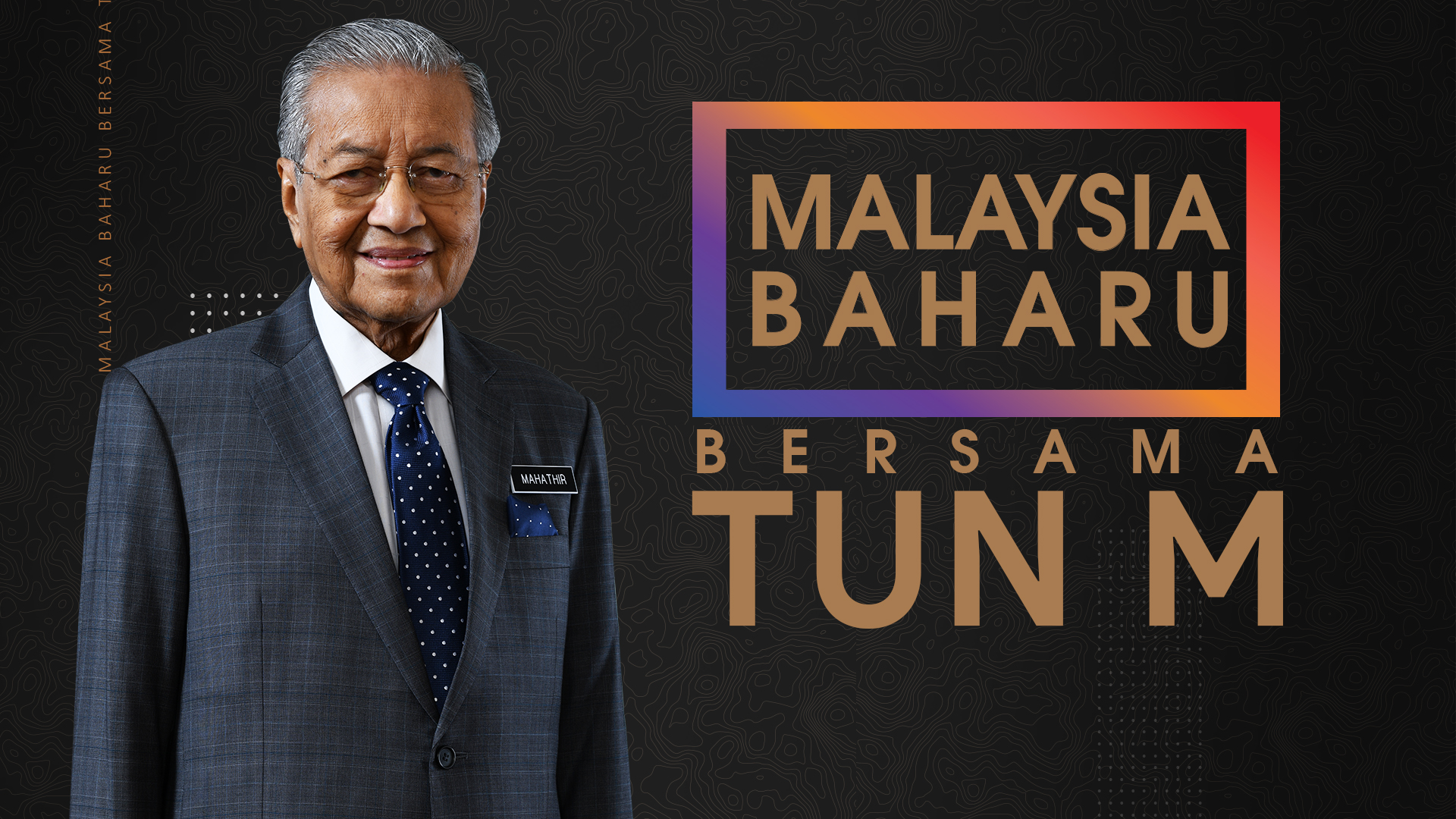 MALAYSIA BAHARU BERSAMA TUN MAHATHIR