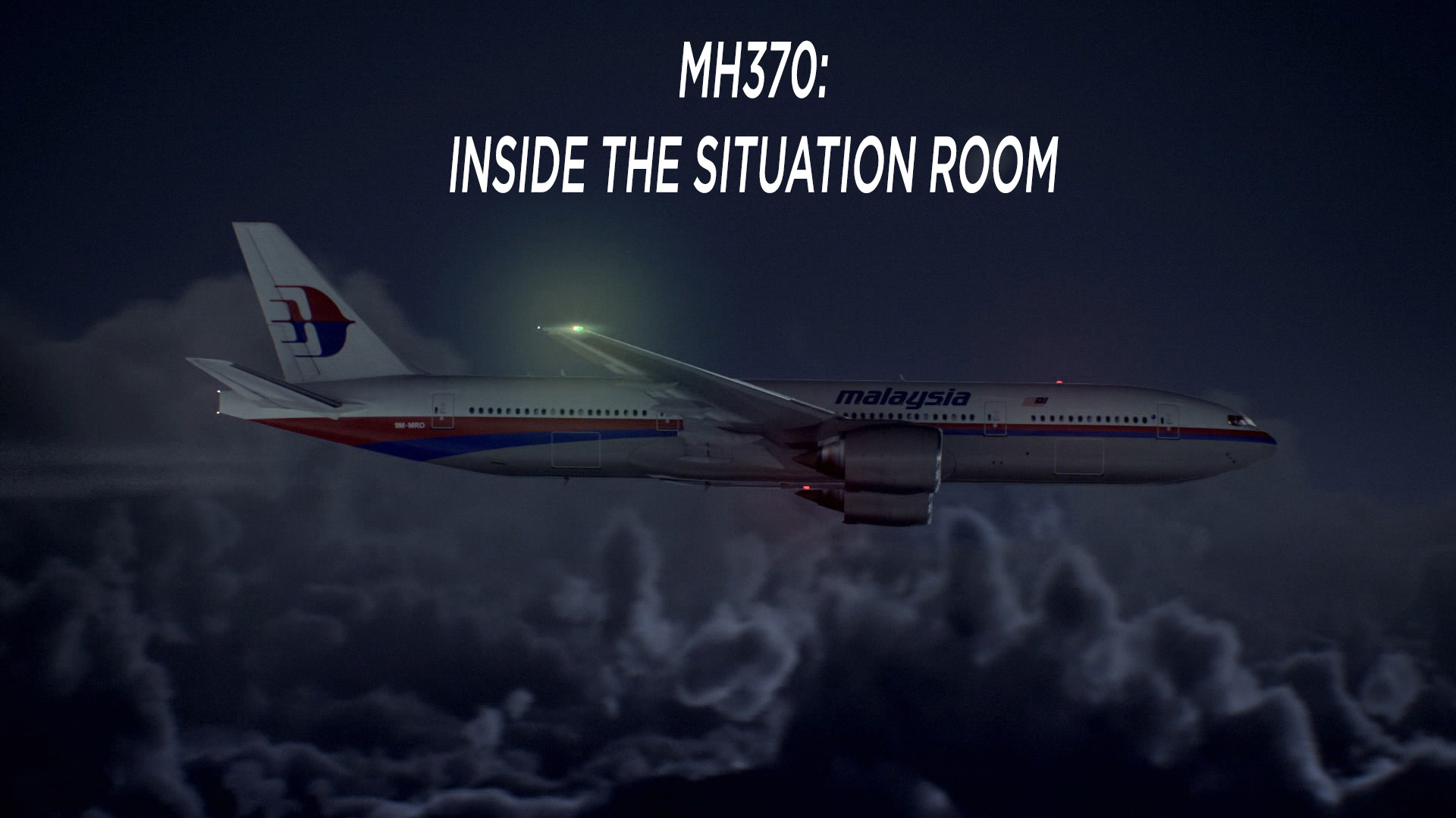 MH370: INSIDE THE SITUATION ROOM