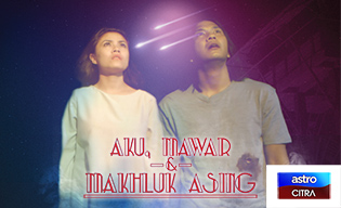 AKU, MAWAR & MAKHLUK ASING