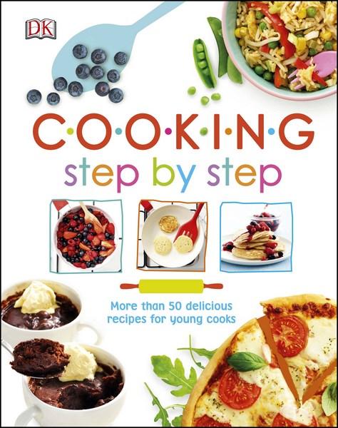 Cooking Step by step : MORE THAN 50 DELICIOUS RECIPES FOR YOUNG COOKS DK Publishing - Books ...