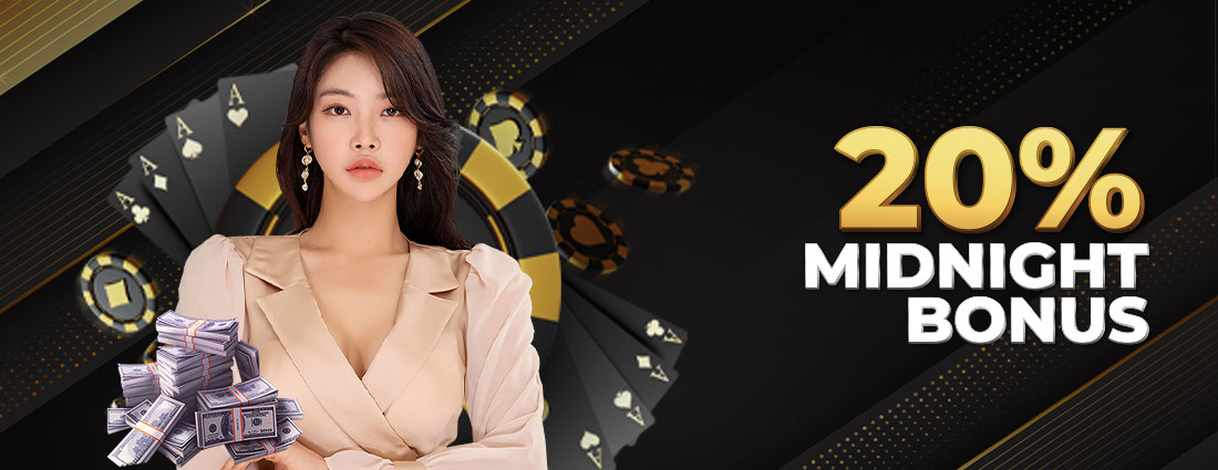 20% MIDNIGHT BONUS