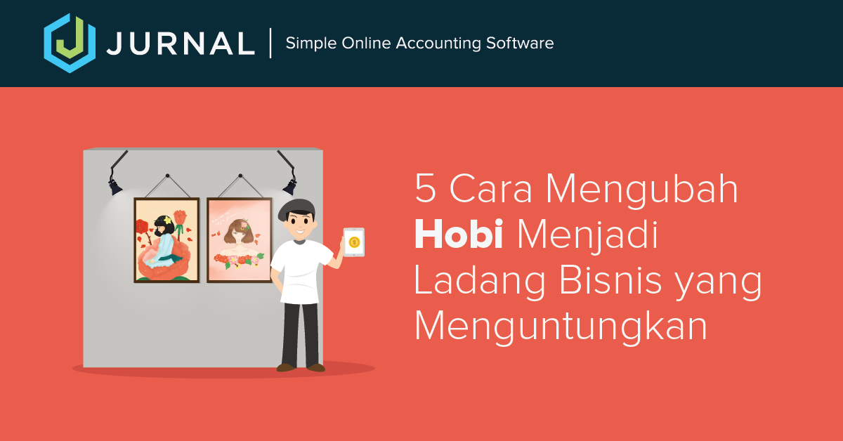 Lagi Viral, 5 Cara Mengubah Hobi Menjadi Ladang Bisnis yang Menguntungkan