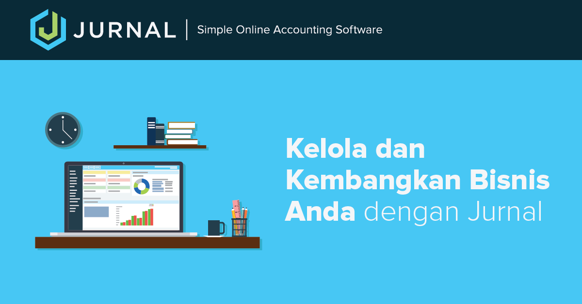 Cari Tahu, Kelola dan Kembangkan Bisnis Anda dengan Jurnal