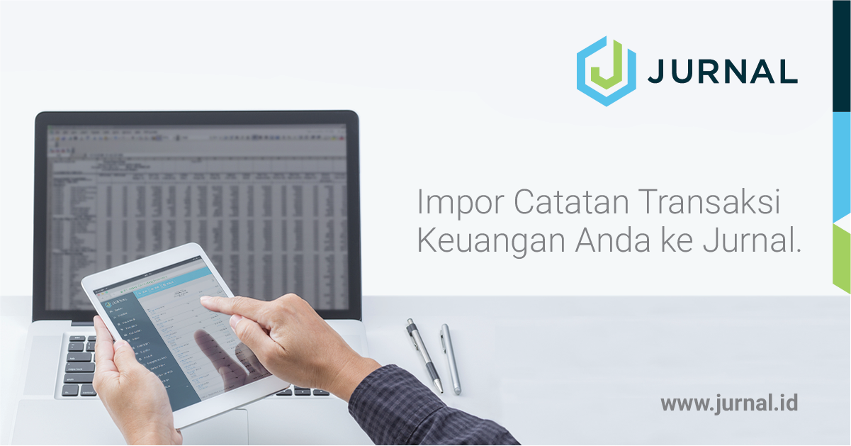 Wow! Impor Catatan Transaksi Keuangan ke Jurnal dengan Fitur Impor Jurnal Umum