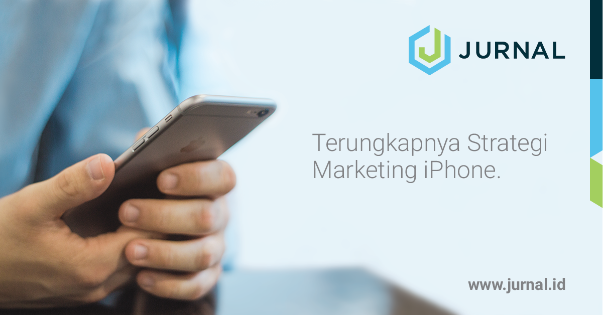 Cari Tahu, Terungkapnya Strategi Marketing iPhone