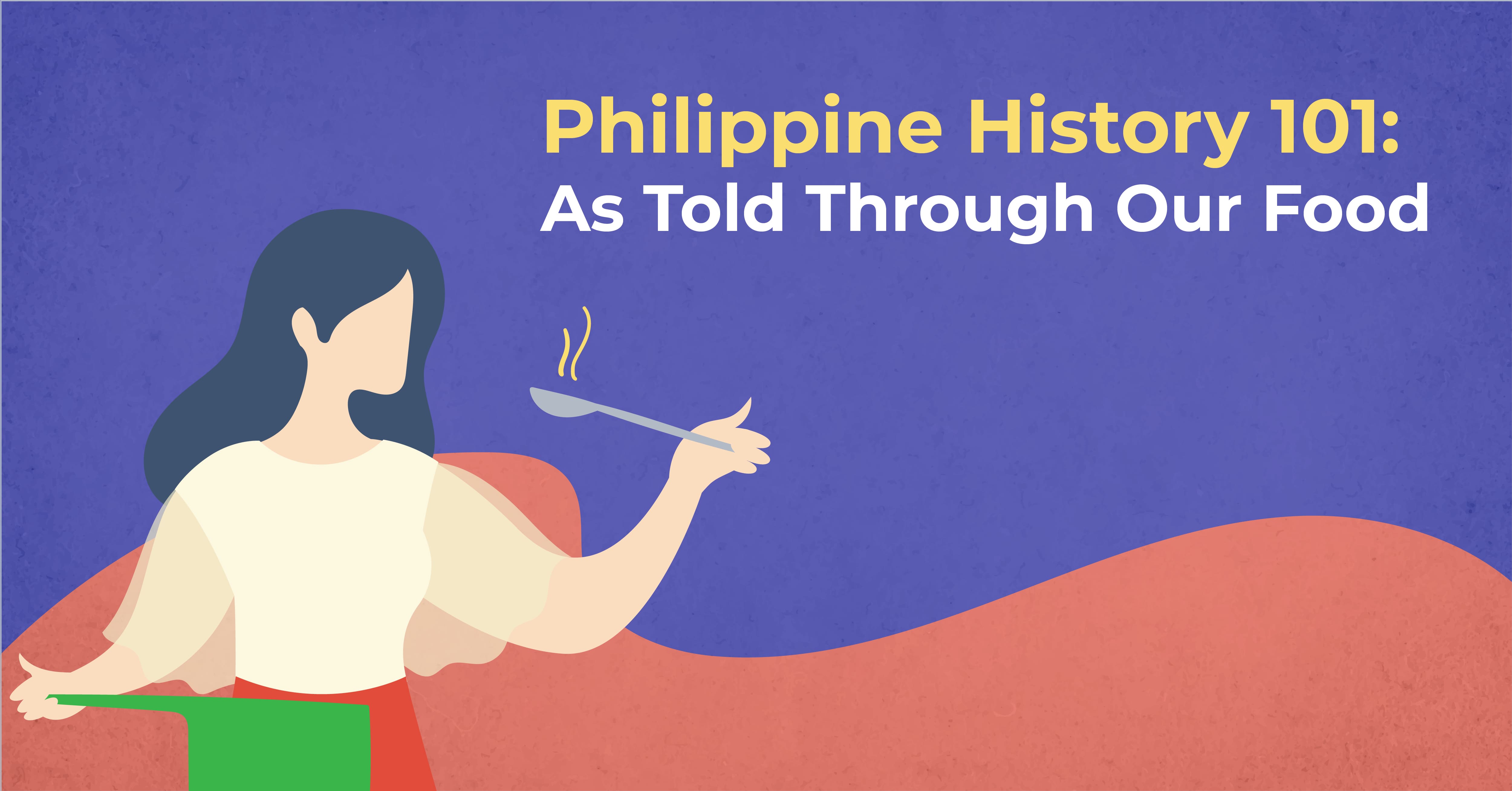 Philippine History 101: As Told Through Our Food