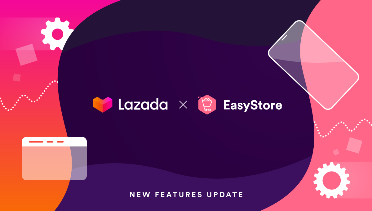 What's New for Lazada Malaysia Apps in EasyStore