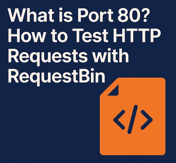 What is Port 80? How to Test HTTP Requests with RequestBin (Step-by ...