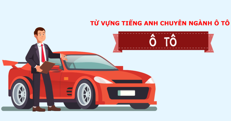 Từ vựng chuyên ngành ô tô