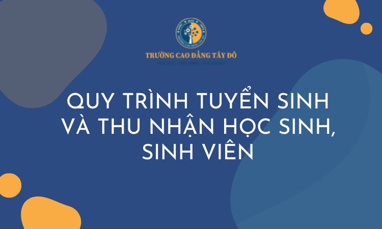 quy trình tuyển sinh, thu nhận học sinh, sinh viên