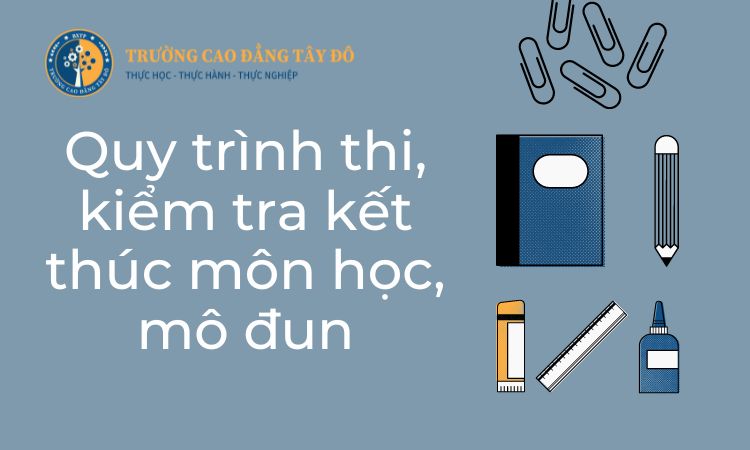 quy trình thi, kiểm tra kết thúc môn học, mô đun