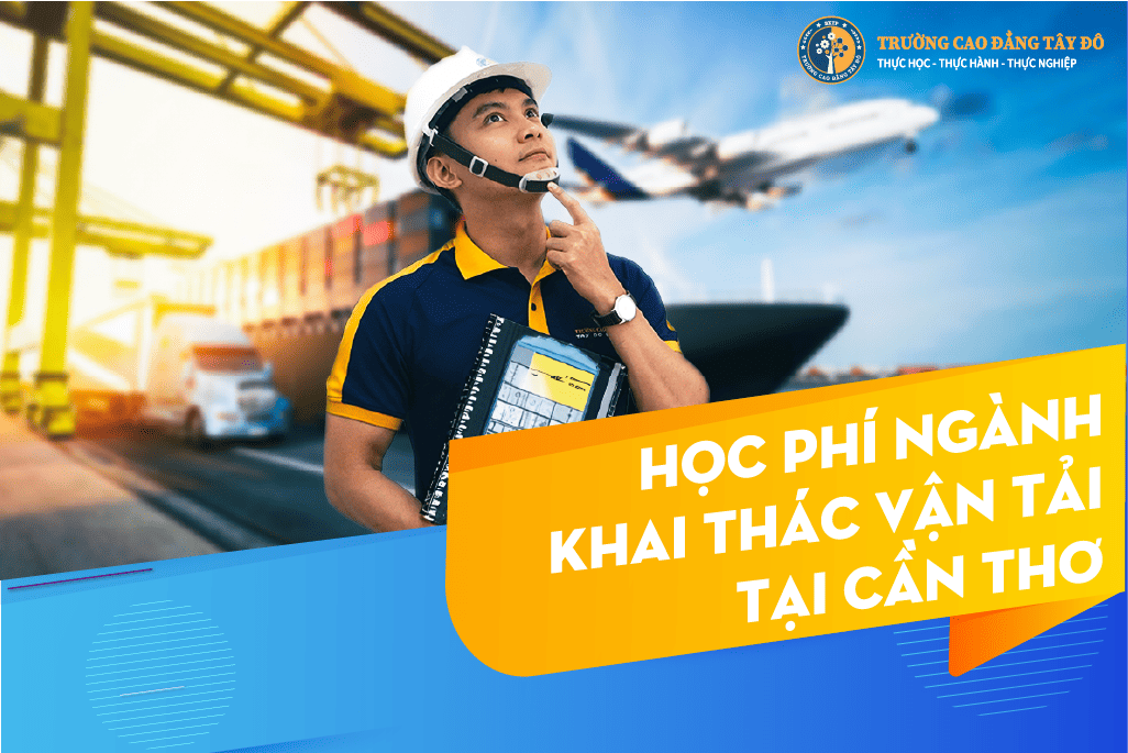 hoc-phi-nganh-khai-thac-van-tai-tai-can-tho (1)