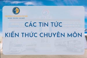 Kiến thức chuyên môn trường Cao đẳng Tây Đô