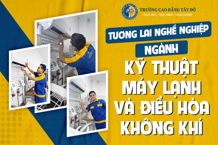 Kỹ thuật máy lạnh và điều hòa không khí 2024 &#8211; Tương lai nghề nghiệp