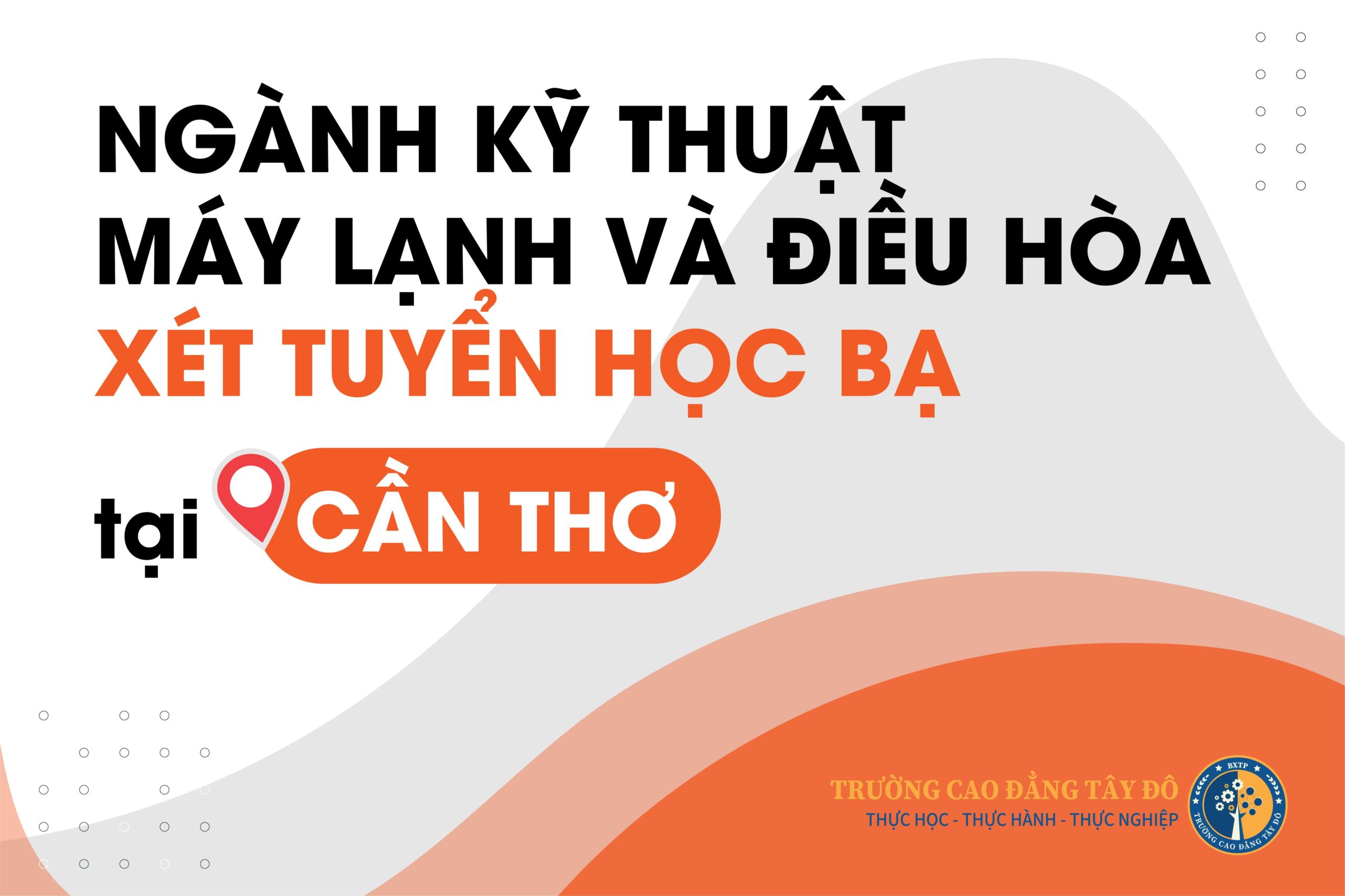 Ngành Kỹ thuật máy lạnh và điều hòa xét tuyển học bạ Cần Thơ