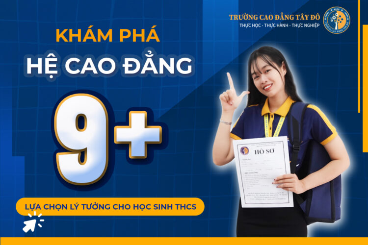 Khám phá Hệ Cao đẳng 9+: Lựa chọn lý tưởng cho học sinh THCS