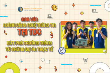 Dự án thực tế &#8211; cơ hội để Sinh viên ngành Công nghệ thông tin tại TDC bứt phá trưởng thành