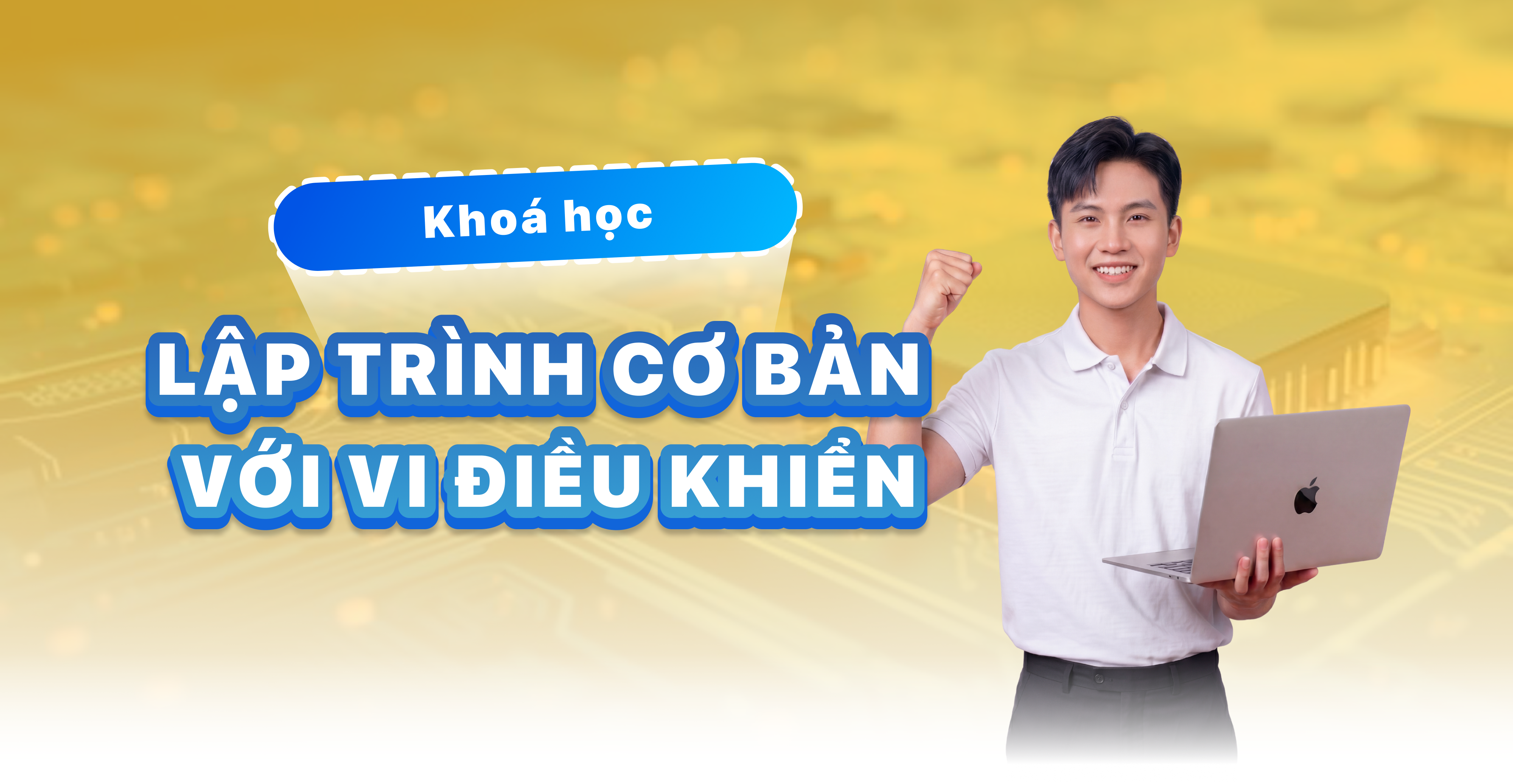 Kh&oacute;a Lập tr&igrave;nh cơ bản với vi điều khiển