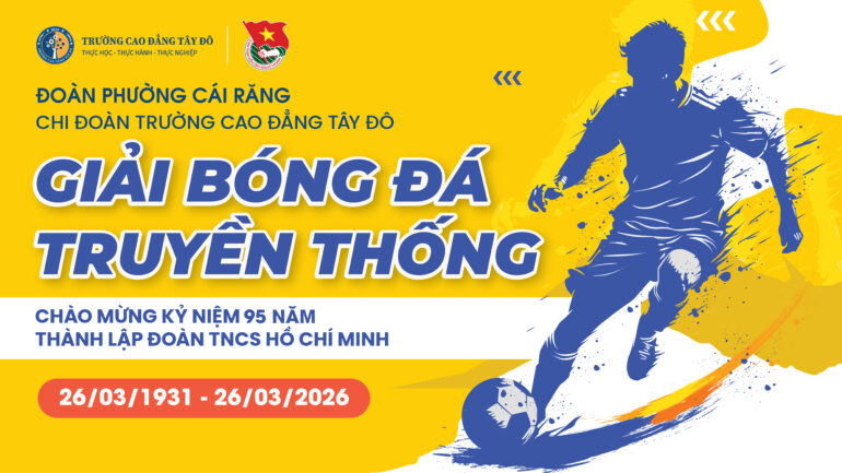 GIẢI B&Oacute;NG Đ&Aacute; TRUYỀN THỐNG TDC YOUTH FEST 2026 TẠI TRƯỜNG CAO ĐẲNG T&Acirc;Y Đ&Ocirc;