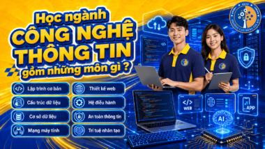 Học ng&agrave;nh C&ocirc;ng Nghệ Th&ocirc;ng Tin gồm những m&ocirc;n g&igrave;? Ra trường l&agrave;m g&igrave;?