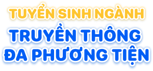 Tuyển sinh ng&agrave;nh Truyền th&ocirc;ng đa phương tiện 2026