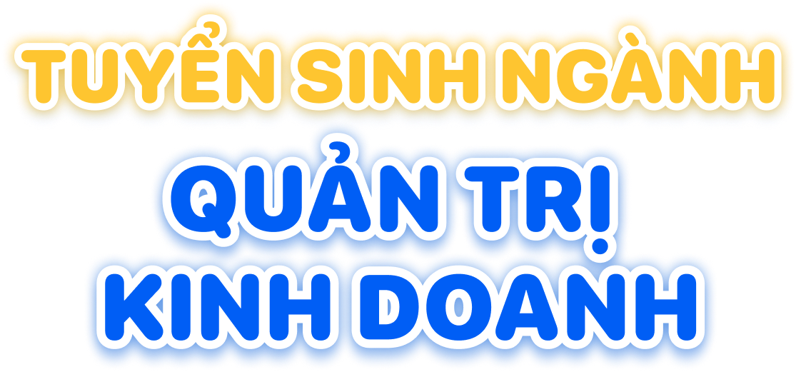 Tuyển sinh ng&agrave;nh Quản trị kinh doanh 2026