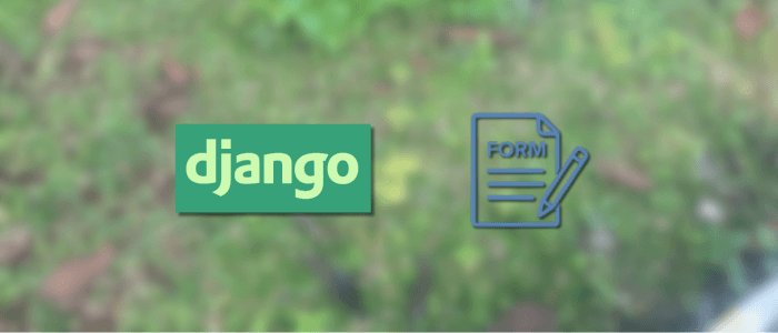 Django Forms Made Easy: A Complete Guide with Examples