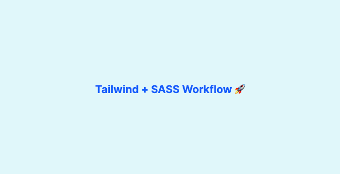 Tailwind CSS + SASS Workflow: Can You Use Them Together? - example 1