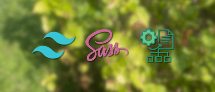 Tailwind CSS + SASS Workflow: Can You Use Them Together?