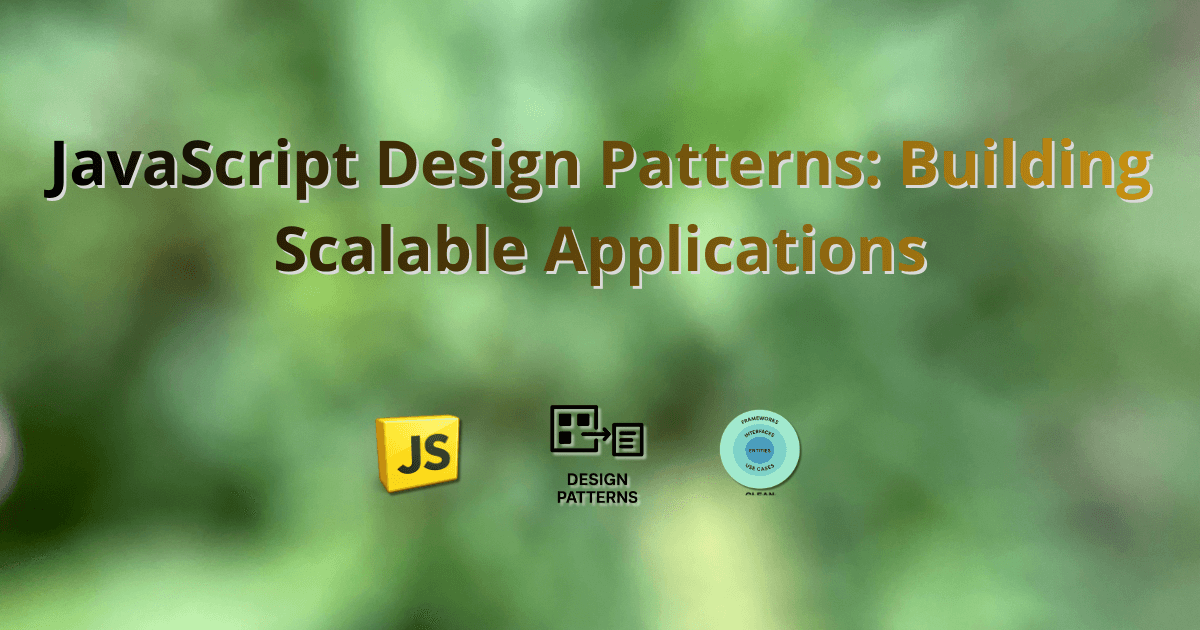 JavaScript Design Patterns: Building Scalable Applications