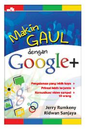 Buku Digital Makin Gaul Dengan Google+ oleh Cover Makin Gaul Dengan Google+ oleh
