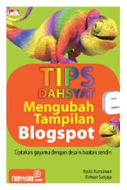 Buku Digital Tips Dahsyat Mengubah Tampilan Blogspot oleh Cover Tips Dahsyat Mengubah Tampilan Blogspot oleh