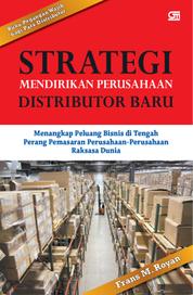 Buku Digital STRATEGI MENDIRIKAN PERUSAHAAN DISTRIBUTOR BARU oleh Cover STRATEGI MENDIRIKAN PERUSAHAAN DISTRIBUTOR BARU oleh