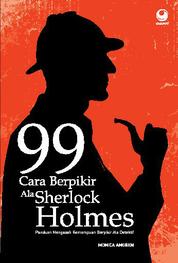 Buku Digital 99 Cara Berpikir Ala Sherlock Holmes oleh Cover 99 Cara Berpikir Ala Sherlock Holmes oleh
