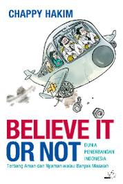 Buku Digital BELIEVE IT OR NOT, Dunia Penerbangan Indonesia oleh Cover BELIEVE IT OR NOT, Dunia Penerbangan Indonesia oleh