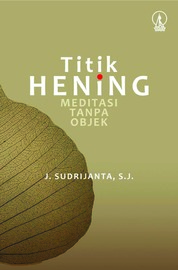 Buku Digital Titik Hening: Meditasi Tanpa Objek oleh Cover Titik Hening: Meditasi Tanpa Objek oleh