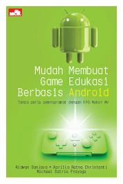 Buku Digital Mudah Membuat Game Edukasi Berbasis Android oleh Cover Mudah Membuat Game Edukasi Berbasis Android oleh