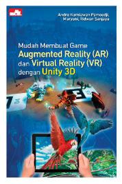 Buku Digital Mudah Membuat Game Augmented Reality (AR) dan Virtual Reality (VR) dengan Unity 3D oleh Cover Mudah Membuat Game Augmented Reality (AR) dan Virtual Reality (VR) dengan Unity 3D oleh
