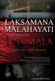 Buku Digital Laksamana Malahayati : Sang Perempuan Keumala oleh Cover Laksamana Malahayati : Sang Perempuan Keumala oleh