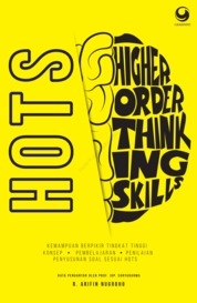 Buku Digital HOTS - Kemampuan Berpikir Tingkat Tinggi: Konsep, Pembelajaran, Penilaian, dan Soal-Soal oleh Cover HOTS - Kemampuan Berpikir Tingkat Tinggi: Konsep, Pembelajaran, Penilaian, dan Soal-Soal oleh