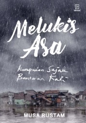 Buku Digital Melukis Asa: kumpulan sajak bantaran kali oleh Cover Melukis Asa: kumpulan sajak bantaran kali oleh