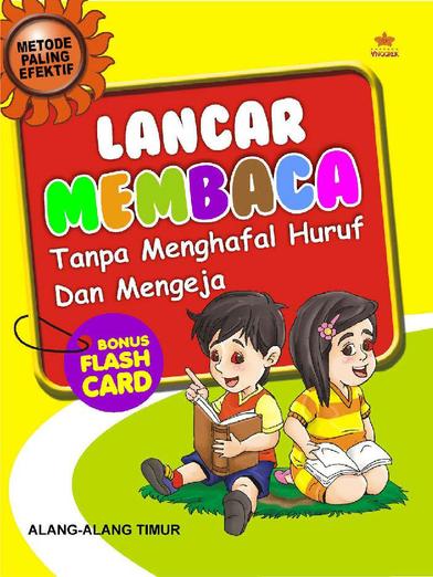 Buku Digital Lancar Membaca Tanpa Mengeja dan Menghafal Huruf oleh Cover Lancar Membaca Tanpa Mengeja dan Menghafal Huruf oleh