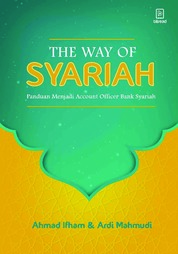 Buku Digital The Way of Syariah: Panduan Menjadi Account Officer Bank Syariah oleh Cover The Way of Syariah: Panduan Menjadi Account Officer Bank Syariah oleh
