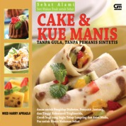 Buku Digital Cake & Kue Manis - Tanpa Gula, Tanpa Pemanis oleh Cover Cake & Kue Manis - Tanpa Gula, Tanpa Pemanis oleh