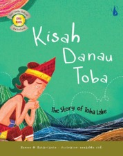 Buku Digital Kisah Danau Toba: The Story of Toba Lake oleh Cover Kisah Danau Toba: The Story of Toba Lake oleh