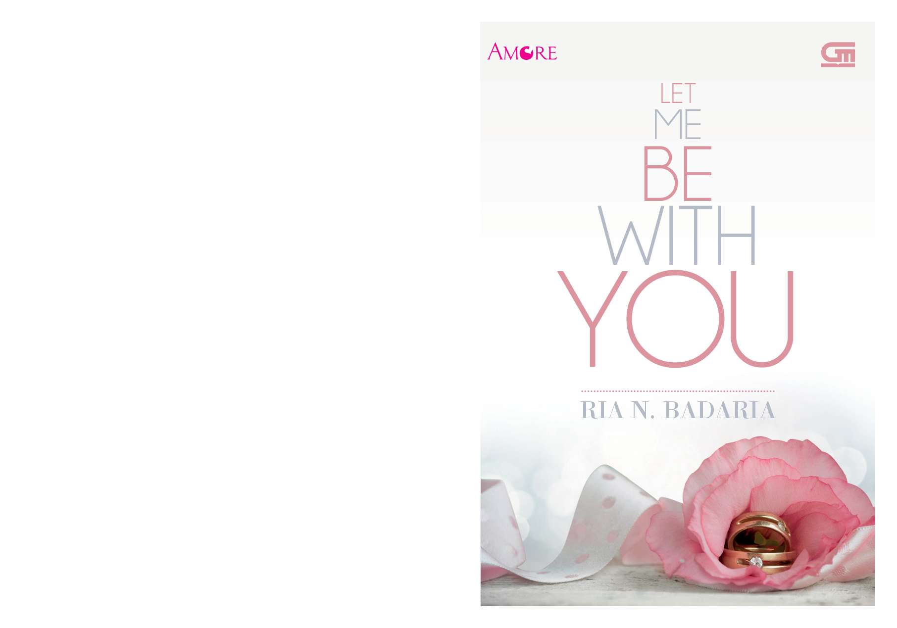 Jual Buku Amore Let Me Be With You Oleh Ria N Badaria Gramedia Digital Indonesia